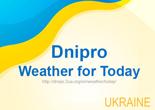 Weather for today Dnipro, accurate weather forecast hourly Weather for today Dnipro, accurate weather forecast hourly